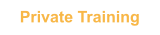 Private Training
