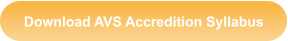 Download AVS Accredition Syllabus
