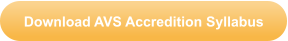 Download AVS Accredition Syllabus